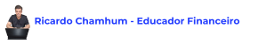 Ricardo Chamhum – Educador Financeiro